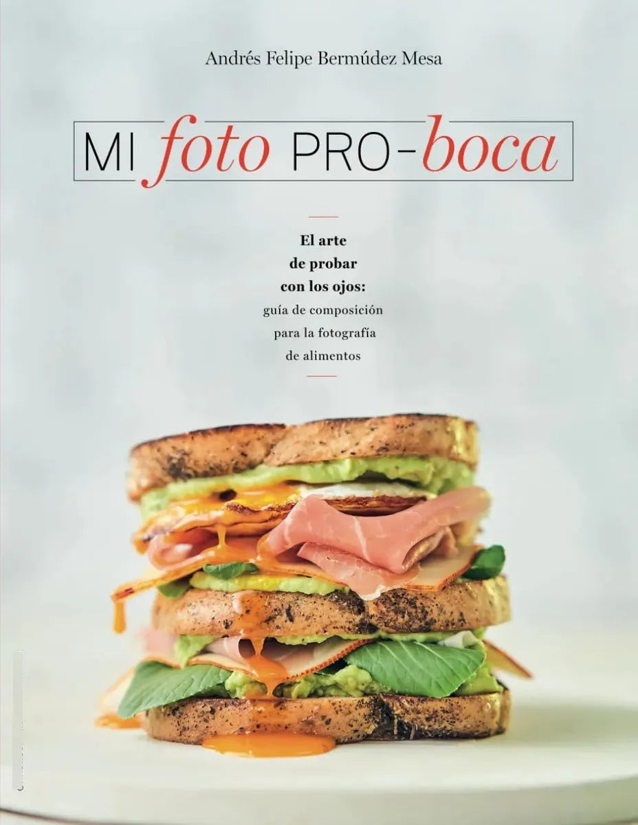 MI FOTO PRO-BOCA: El arte de probar con los ojos – Guía de composición para fotografía de alimentos